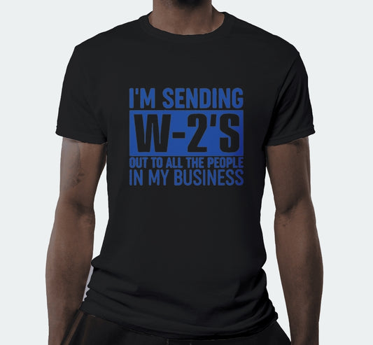 Sending W-2's T-Shirt/Hoodie